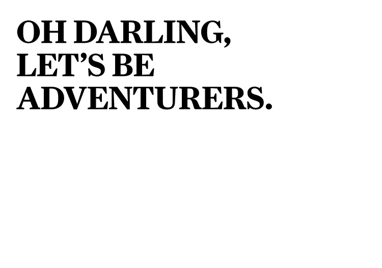Oh Darling Let's Be Adventurers - Framed Print